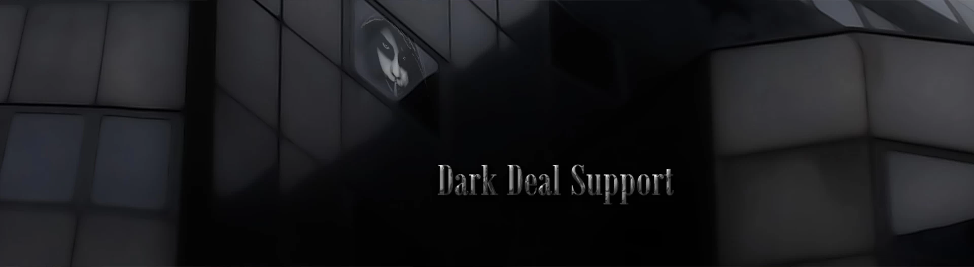 Dark Deal Support